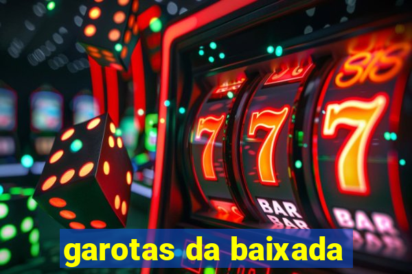 garotas da baixada